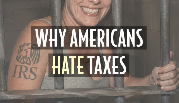 why americans hate taxes